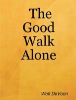 The Good Walk Alone 1499595018 Book Cover