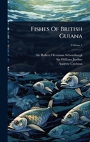 Fishes Of British Guiana 1024419649 Book Cover