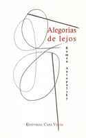 Alegorías de lejos 1715008529 Book Cover