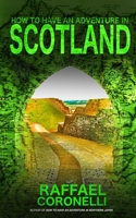 How to Have an Adventure in Scotland B091F3LJZQ Book Cover