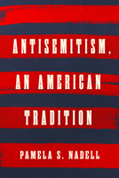 Antisemitism, an American Tradition 1324050640 Book Cover