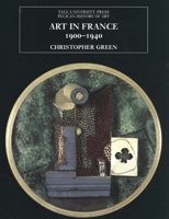 Art in France, 1900-1940 (The Yale University Press Pelican History of Art) 0300099088 Book Cover