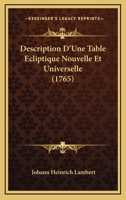 Description D'Une Table Ecliptique Nouvelle Et Universelle (1765) 1104730391 Book Cover