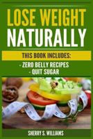 Lose Weight Naturally: Zero Belly Recipes, Quit Sugar 1975618149 Book Cover