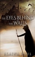 The Eyes Behind the Walls 1708313885 Book Cover