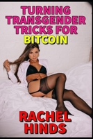 Turning Transgender Tricks For Bitcoin B0C7F5CG5P Book Cover