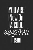 You are now on a cool Basketball team notebook for team players: Lined Notebook, journal team player gift, 120 pages,6x9, softcover, Matte finish 1676415661 Book Cover