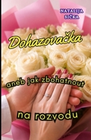 Dohazovacka: aneb Jak Zbohatnout na Rozvodu (German Edition) B0H2D5FWKG Book Cover