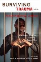 Surviving Trauma and the Prison Industrial Complex: Stories of Resilience among Trans Men 195534812X Book Cover