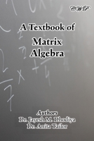 A Textbook of Matrix Algebra 1922617385 Book Cover