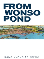 From Wonso Pond: A Korean Novel 1558616012 Book Cover