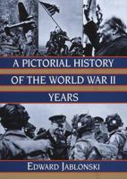 A Pictorial History of the World War II Years 0517122081 Book Cover