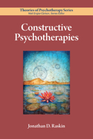 Constructive Psychotherapies (Theories of Psychotherapy Series®) 1433839954 Book Cover