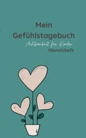 Mein Gefühlstagebuch - Monatsheft: Achtsamkeit für Kinder (German Edition) 3819264884 Book Cover