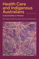 Health Care and Indigenous Australians: Cultural Safety in Practice 1350562068 Book Cover