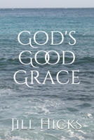 God's Good Grace 1679024515 Book Cover