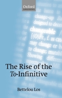 The Rise of the To-Infinitive 0199208735 Book Cover