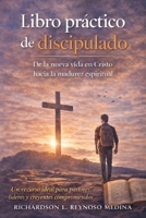 Libro práctico de discipulado: De la nueva vida en Cristo hacia la madurez espiritual (Spanish Edition) B0GF6VM6Z2 Book Cover