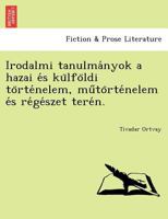 Irodalmi tanulmányok a hazai és külföldi történelem, műtörténelem és régészet terén. 1241781583 Book Cover