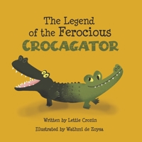 The Legend of the Ferocious Crocagator B0FD2QZRCG Book Cover