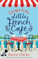 Escape to the Little French Café 1786817985 Book Cover