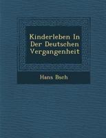 Kinderleben in der deutschen Vergangenheit 1288002270 Book Cover