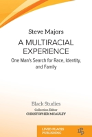 A Multiracial Experience: One Man's Search for Race, Identity, and Family (Black Studies) 1916704166 Book Cover