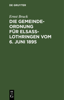 Die Gemeindeordnung für Elsaß-Lothringen vom 6. Juni 1895 3112378911 Book Cover