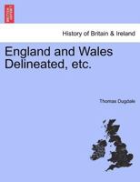England and Wales Delineated, etc. Vol. VI. 1241321701 Book Cover