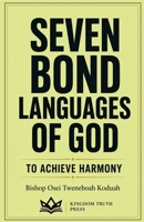Seven Bond Languages of God B0H6359MD7 Book Cover