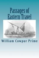 Passages of Eastern Travel 149052181X Book Cover