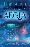 Finn Button and The Discovery of Adria 1805144545 Book Cover