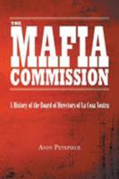 The Mafia Commission: A History of the Board of Directors of La Cosa Nostra 0228806704 Book Cover