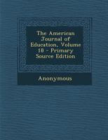 The American Journal of Education, Volume 18 1149773308 Book Cover