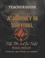 A Journey In Survival: Faith, Fire, and the Field - Teacher Guide B0G2LYX8NK Book Cover