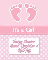 It's a Girl!: Baby Shower Guest Register and Gift Log 1090888198 Book Cover