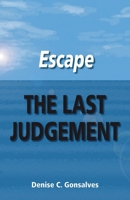 Escape the Last Judgement 1412046807 Book Cover