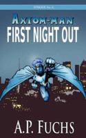 First Night Out [Axiom-man Saga, Episode No. 0] 1897217714 Book Cover