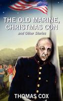 The Old Marine, Christmas Con and Other Stories 1432753754 Book Cover