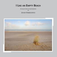 I Like an Empty Beach: A collection of photographs 1080897038 Book Cover
