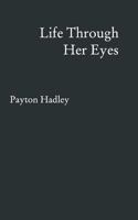 Life Through Her Eyes 1389079023 Book Cover