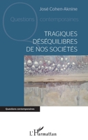 Tragiques déséquilibres de nos sociétés (Questions Contemporaines) (French Edition) 2343245541 Book Cover