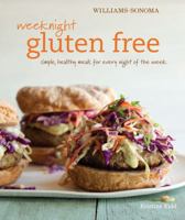 Weeknight Gluten Free - Simple, Healthy Meals for Every Night of the Week 1616285001 Book Cover