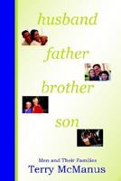 Husband Father Brother Son: Men and Their Families 1410754111 Book Cover