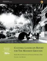 Cultural Landscape Report for the Mansion Grounds: Marsh-Billings-Rockefeller National Historical Park: Volume I: Site History 1484043472 Book Cover