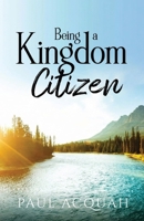 Being A Kingdom Citizen 1739415701 Book Cover