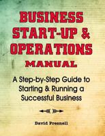 Business Start-Up & Operations Manual: A Step-By-Step Guide to Starting & Running a Successful Business 198523937X Book Cover