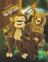 Toys in Trouble: The Zip Wire null Book Cover