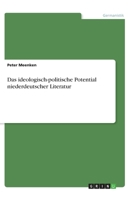 Das ideologisch-politische Potential niederdeutscher Literatur (German Edition) 3346080951 Book Cover