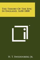 The Theory of the Epic in England, 1650-1800 1258173298 Book Cover